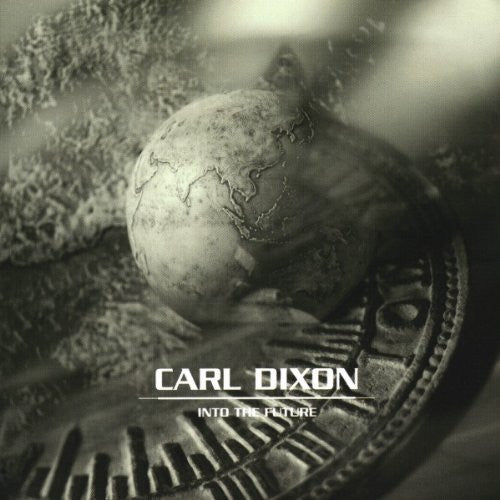 Carl Dixon - Into The Future CD 2001