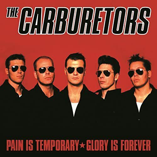 The Carburetors - Pain Is Temporary, Glory Is Forever CD 2004