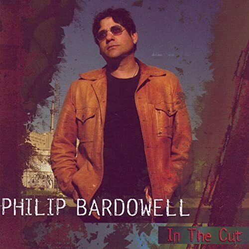 Philip Bardowell - In The Cut CD 2005