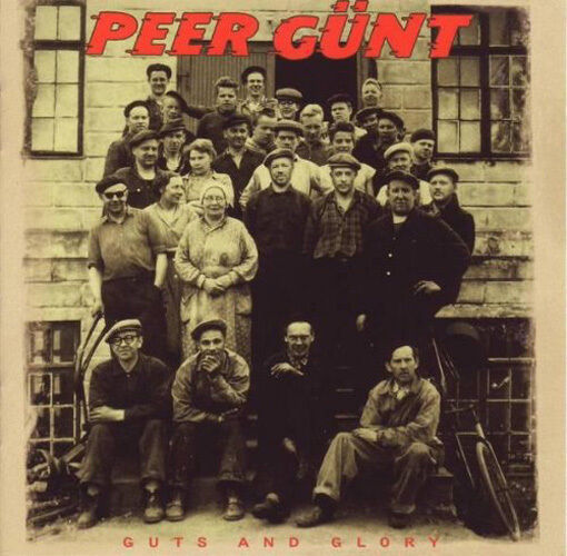 Peer Günt - Guts And Glory CD 2007