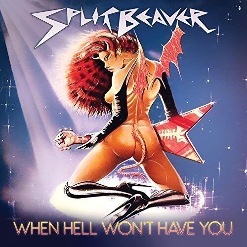 Split Beaver - When Hell Won't You CD 1983 / 2015 Reissue NWOBHM No Remorse Rec.